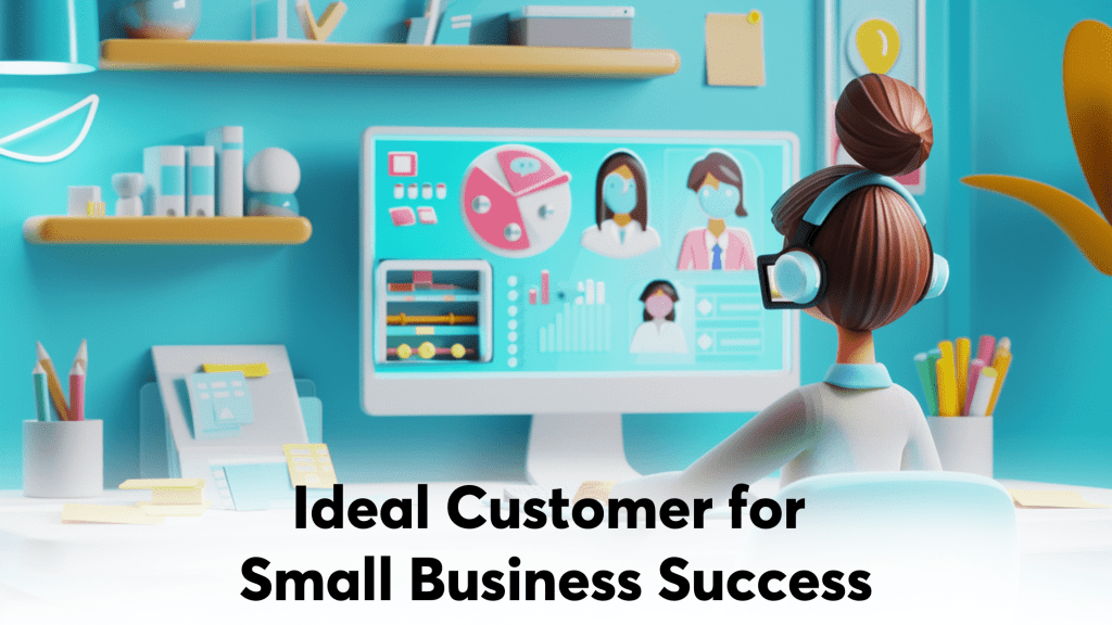 Ideal Customer for Small Business Success