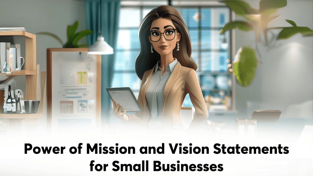 Power of Mission and Vision Statements for Small Businesses